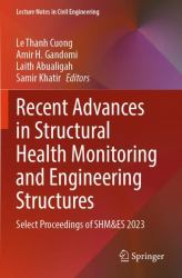 Recent Advances in Structural Health Monitoring and Engineering Structures : Select Proceedings of SHM&ES 2023