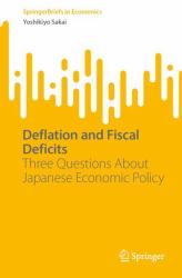 Deflation and Fiscal Deficits : Three Questions about Japanese Economic Policy