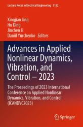 Advances in Applied Nonlinear Dynamics, Vibration, and Control - 2023 : The Proceedings of 2023 International Conference on Applied Nonlinear Dynamics, Vibration, and Control (ICANDVC2023)