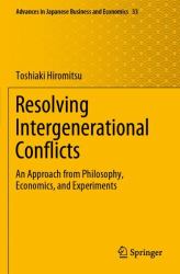 Resolving Intergenerational Conflicts : An Approach from Philosophy, Economics, and Experiments