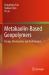 Metakaolin-Based Geopolymers : Design, Mechanisms and Performance