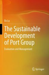 The Sustainable Development of Port Group : Evaluation and Management