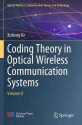 Coding Theory in Optical Wireless Communication Systems : Volume II