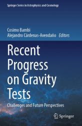 Recent Progress on Gravity Tests : Challenges and Future Perspectives