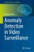 Anomaly Detection in Video Surveillance Anomaly Detection in Video Surveillance