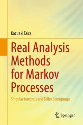 Real Analysis Methods for Markov Processes : Singular Integrals and Feller Semigroups