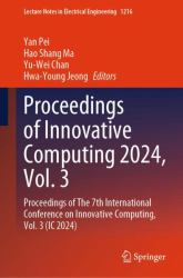 Proceedings of Innovative Computing 2024, : Proceedings of the 7th International Conference on Innovative Computing, (Ic 2024)