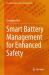 Smart Battery Management for Enhanced Safety