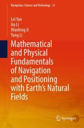 Mathematical and Physical Fundamentals of Navigation and Positioning with Earth Natural Fields