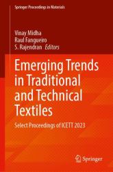 Emerging Trends in Traditional and Technical Textiles : Select Proceedings of ICETT 2023