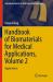 Handbook of Biomaterials for Medical Applications, Volume 2 : Applications Handbook of Biomaterials for Medical Applications, Volume 2 : Applications
