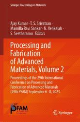 Processing and Fabrication of Advanced Materials, Volume 2 : Proceedings of the 29th International Conference on Processing and Fabrication of Advanced Materials [PFAM 29] September 6-8 2023