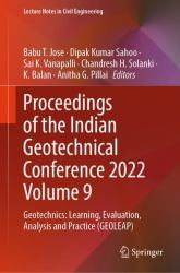 Proceedings of the Indian Geotechnical Conference 2022 Volume 9 : Geotechnics: Learning, Evaluation, Analysis and Practice (GEOLEAP)