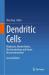 Dendritic Cells : Biophysics, Biomechanics, Mechanobiology and Tumor Microenvironment