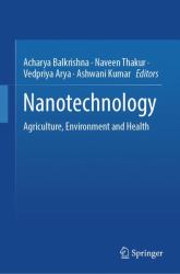 Nanotechnology : Agriculture, Environment and Health
