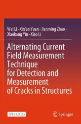 Alternating Current Field Measurement Technique for Detection and Measurement of Cracks in Structures