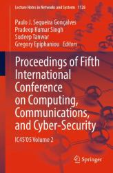 Proceedings of Fifth International Conference on Computing, Communications, and Cyber-Security : IC4S'05 Volume 2
