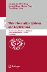 Web Information Systems and Applications : 21st International Conference, WISA 2024, Yinchuan, China, August 2-4, 2024, Proceedings
