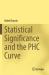 Statistical Significance and the PHC Curve