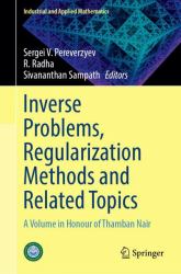 Inverse Problems, Regularization Methods and Related Topics : A Volume in Honour of Thamban Nair