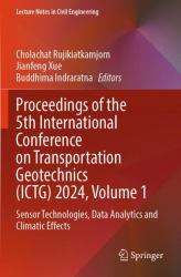 Proceedings of the 5th International Conference on Transportation Geotechnics (ICTG) 2024, Volume 1 : Sensor Technologies, Data Analytics and Climatic Effects
