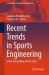 Recent Trends in Sports Engineering : Select Proceedings of ICSE 2023