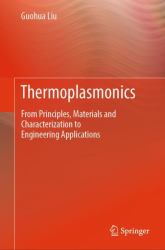 Thermoplasmonics : From Principles, Materials and Characterization to Engineering Applications