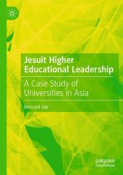 Jesuit Higher Educational Leadership : A Case Study of Universities in Asia