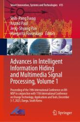 Advances in Intelligent Information Hiding and Multimedia Signal Processing, Volume 1 : Proceeding of the 19th International Conference on IIH-MSP in Conjunction with 11th International Conference on Orange Technology, Applications and Tools, December 5-