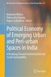 Political Economy of Emerging Urban and Peri-Urban Spaces in India : A Roadmap Towards Environmental and Social Sustainability