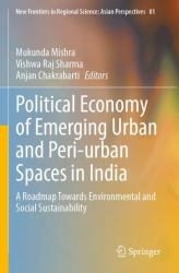 Political Economy of Emerging Urban and Peri-Urban Spaces in India : A Roadmap Towards Environmental and Social Sustainability