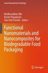 Functional Nanomaterials and Nanocomposites for Biodegradable Food Packaging