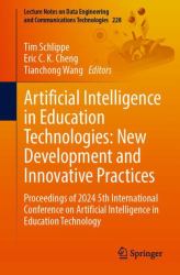 Artificial Intelligence in Education Technologies : New Development and Innovative Practices: Proceedings of 2024 5th International Conference on Artificial Intelligence in Education Technology