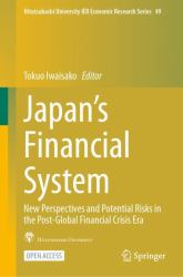 Japan's Financial System : New Perspectives and Potential Risks in the Post-Global Financial Crisis Era