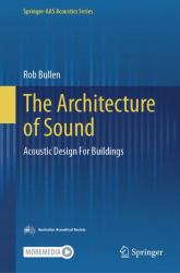 The Architecture of Sound : Acoustic Design for Buildings