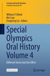 Special Olympics Oral History Volume 4 : Different Stories but One Effort