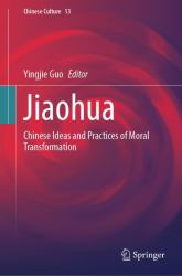 Jiaohua : Chinese Ideas and Practices of Moral Transformation
