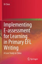 Implementing e-Assessment for Learning in Primary EFL Writing : A Case Study in China