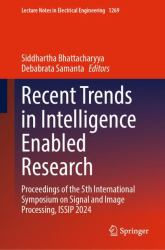 Recent Trends in Intelligence Enabled Research : Proceedings of the 5th International Symposium on Signal and Image Processing, ISSIP 2024