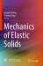 Mechanics of Elastic Solids Mechanics of Elastic Solids