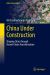 China under Construction : Shaping Cities Through Recent Urban Transformation