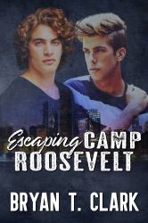 Escaping Camp Roosevelt : Gay Romance