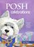 Posh Celebrations : Whimsical Themed Parties to Celebrate Your Pet