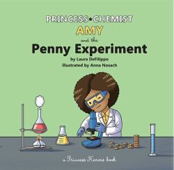 Princess Chemist Amy and the Penny Experiment : A Princess Heroes Book