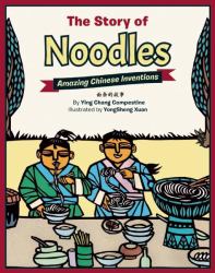 The Story of Noodles : Amazing Chinese Inventions