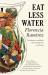 Eat Less Water Eat Less Water