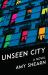 Unseen City Unseen City