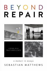 Beyond Repair : Living in a Fractured State