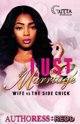 Lust and Marriage : A Stand Alone Novel
