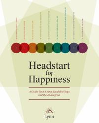 Headstart for Happiness : A Guide Book Using Kundalini Yoga and the Enneagram